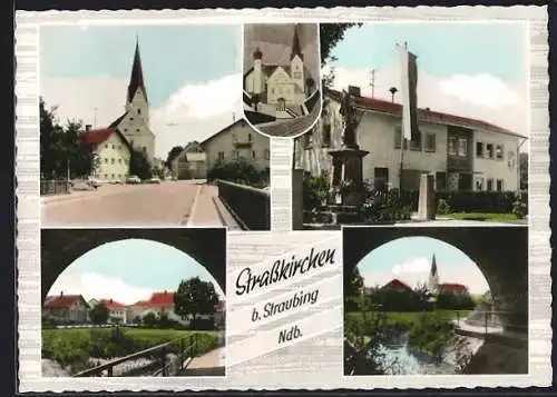 AK Strasskirchen / Niederbayern, Strassenpartie mit Kirche, Denkmal, Ortspartie am Fluss