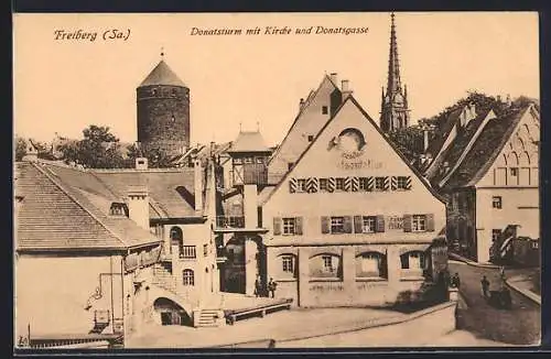 AK Freiberg / Sachsen, Gasthaus Dresdner Felsenkeller mit Donatsturm, Donatsgasse und Kirche