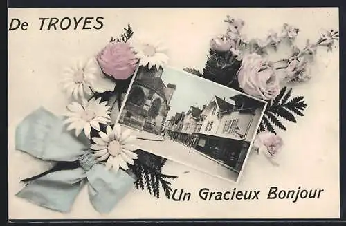AK Troyes, Un Gracieux Bonjour avec vue sur une rue pittoresque et fleurs décoratives
