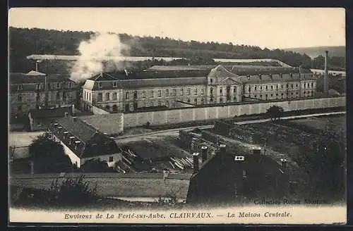 AK Clairvaux, La Maison Centrale