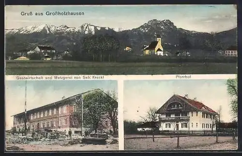 AK Grossholzhausen, Gasthaus und Metzgerei von Seb. Kreckl, Pfarrhof und Ortsansicht