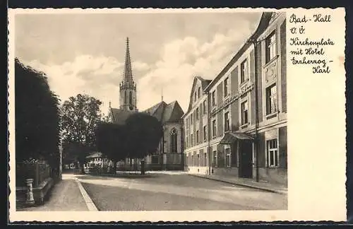 AK Bad Hall, Kirchenplatz mit Hotel Erzherzog Karl