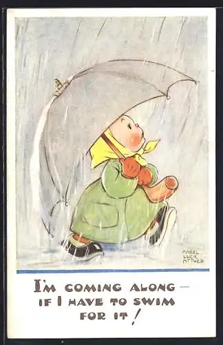 Künstler-AK Mabel Lucie Attwell: Mädchen bei starken Regen unter Regenschirm, I`m coming along if I have to swim for it