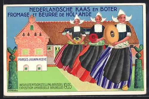 AK Brüssel, Exposition Universelle 1935, Fromage et Beurre de Hollande, Niederländerinnen mit Käselaib