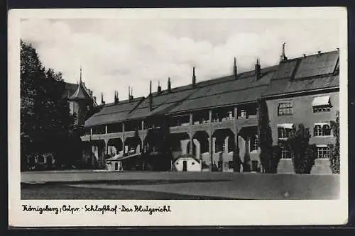 AK Königsberg /Ostpr., Schlosshof, Das Blutgericht
