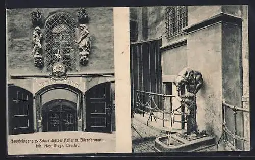 AK Breslau, Haupteingang z. Gasthaus Schweidnitzer Keller m. Bärenbrunnen, Inh. Max Kluge