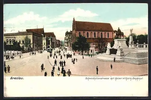 AK Breslau, Schweidnitzerstrasse mit Kaiser Wilhelm Denkmal