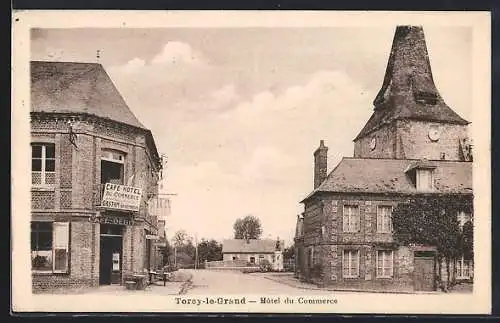 AK Torcy-le-Grand, Hôtel du Commerce et architecture environnante