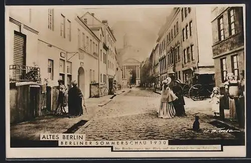 AK Berlin, Altes Berlin, Berliner Sommerschau 1930, Die Brüderstrasse mit Blick auf die Petrikirche im Jahr 1807