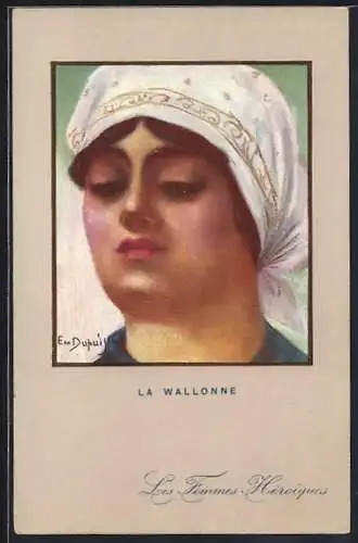Künstler-Lithographie Em. Dupuis: Les femmes Hèroiques, La Wallonne, Die Wallonin
