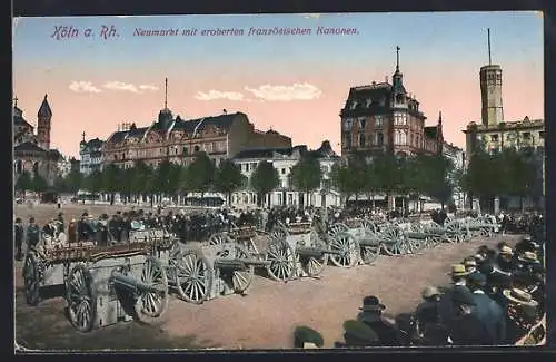 AK Köln, Neumarkt mit eroberten französischen Kanonen