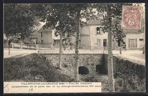 AK Villenauxe-la-Grande, Pont du cimetière et emplacement de la porte dite de La Grange-Guillaume au XVe siècle