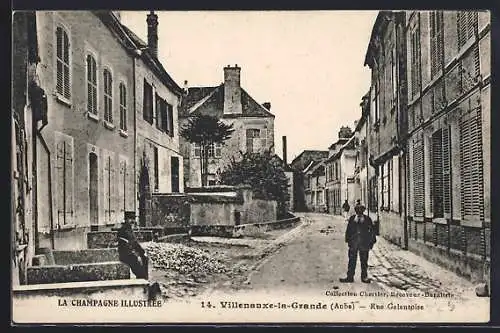 AK Villenauxe-la-Grande, Rue Galantoise avec habitants et maisons historiques