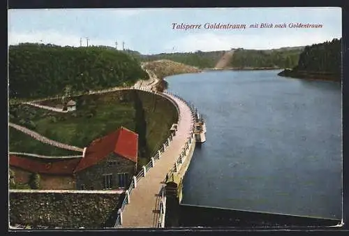 AK Goldentraum, die Staumauer der Talsperre