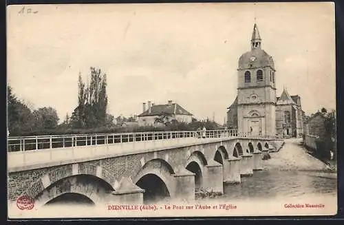 AK Dienville, Le Pont sur l`Aube et l`Église