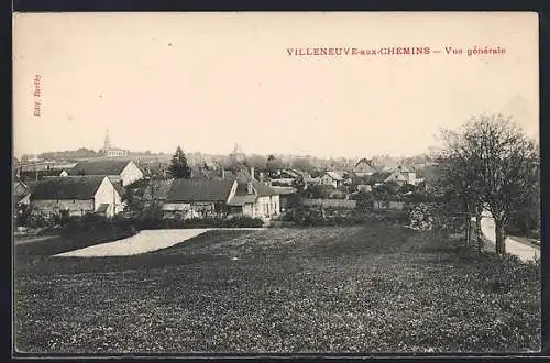 AK Villeneuve-aux-Chemins, Vue générale