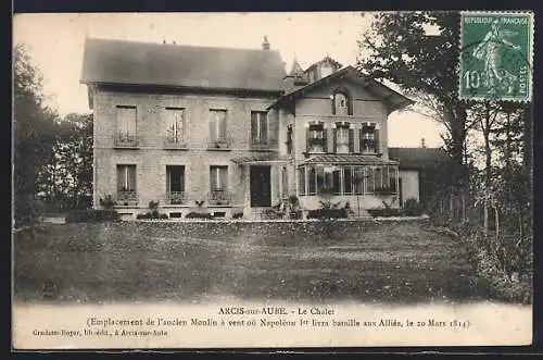 AK Arcis-sur-Aube, Le Chalet à l`emplacement de l`ancien moulin à vent de Napoléon Ier