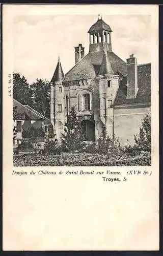 AK Troyes, Donjon du Château de Saint Benoît sur Vanne, XVIe St