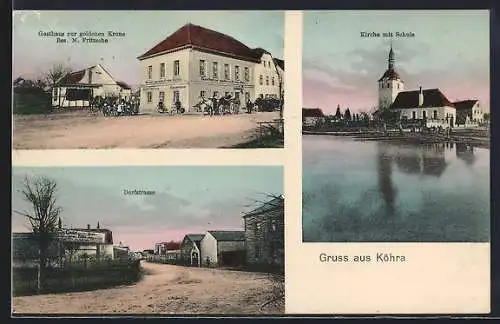 AK Köhra, Gasthaus zur goldenen Krone, Bes. M. Fritzsche, Dorfstrasse und Kirche mit Schule