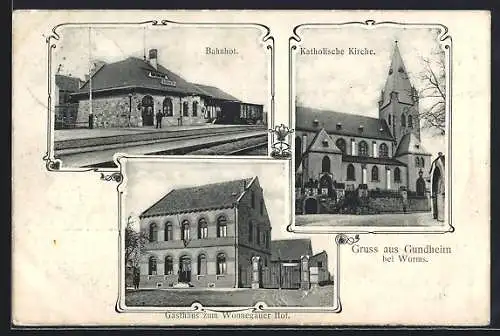 AK Gundheim bei Worms, Gasthaus zum Wonnegauer Hof, Bahnhof, Katholische Kirche