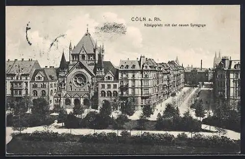 AK Köln-Neustadt, Königsplatz mit der neuen Synagoge