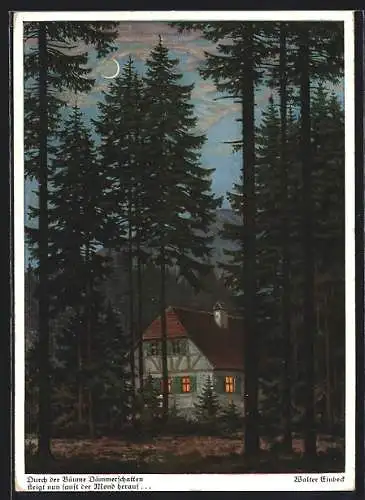 Künstler-AK Walter Einbeck: Durch der Bäume Dämmerschatten steigt nun sanft der Mond herauf..., Waldidyll
