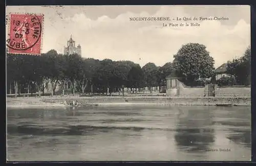 AK Nogent-sur-Seine, Le Quai du Port-au-Charbon et La Place de la Halle