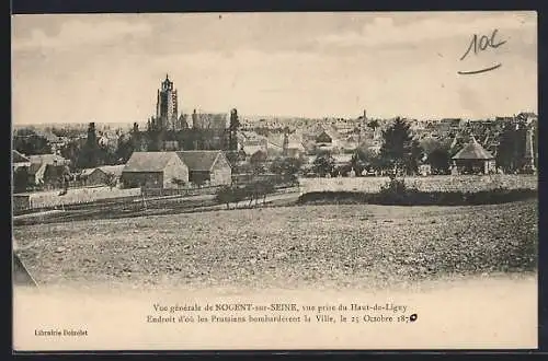 AK Nogent-sur-Seine, vue générale depuis Haut-de-Ligny, site bombardé par les Prussiens le 25 octobre 1870