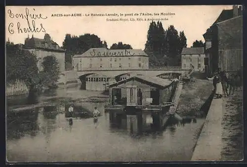 AK Arcis-sur-Aube, Le Bateau-Lavoir, le pont de l`Aube, les Moulins
