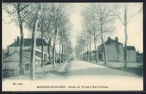 AK Maisons-Blanches, Route de Troyes à Bar-sur-Seine bordée d`arbres