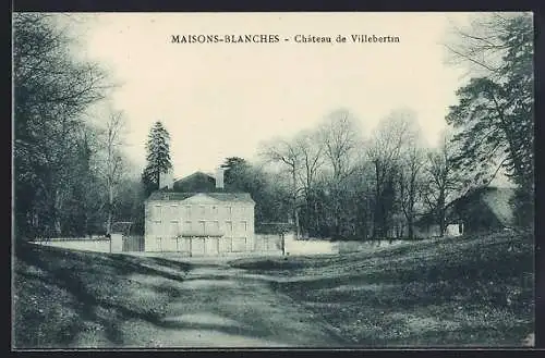 AK Maisons-Blanches, Château de Villebertin