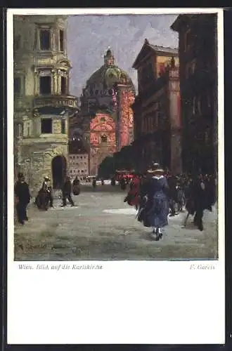 Künstler-AK F. Gareis: Wien, Blick auf die Karlskirche, Passanten
