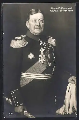 AK Portrait von Generalfeldmarschall Freiherr von der Goltz in Uniform mit Orden Pour le Merite und Admiralsstab