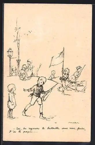 Künstler-AK Francisque Poulbot: Toi, tu regardes la bataille sans rien faire..., Kinder mit Gewehr und Holzschwert