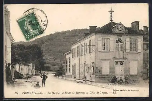 AK Proverville, La Mairie, la Route de Jaucourt et Côtes de Troyes