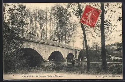 AK Trannes, Le Pont sur l`Aube côté amont