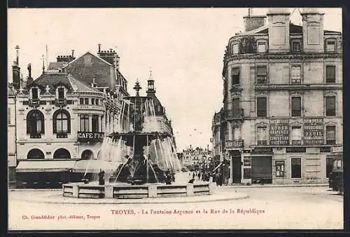AK Troyes, La Fontaine Argence et la Rue de la République