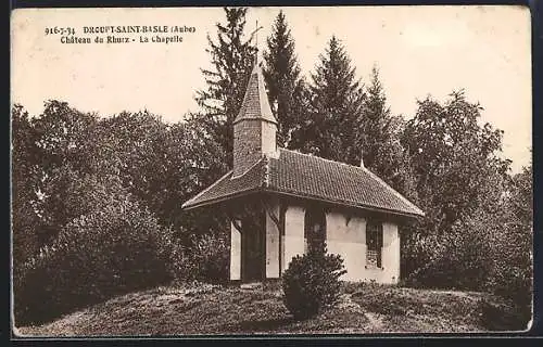 AK Droupt-Saint-Basle, Château du Rhuez, La Chapelle