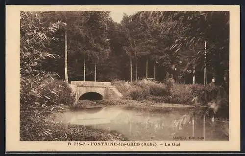 AK Fontaine-les-Grès, Le Gué et pont entourés de forêt