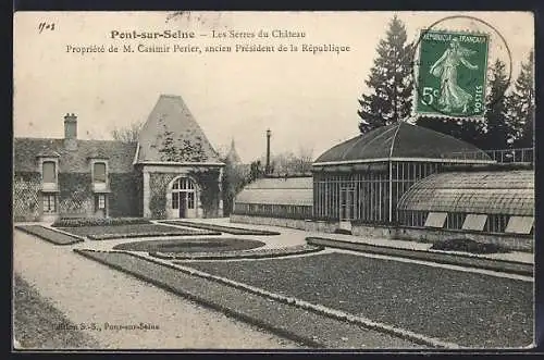 AK Pont-sur-Seine, Les Serres du Château, propriété de M. Casimir Perier, ancien Président de la République