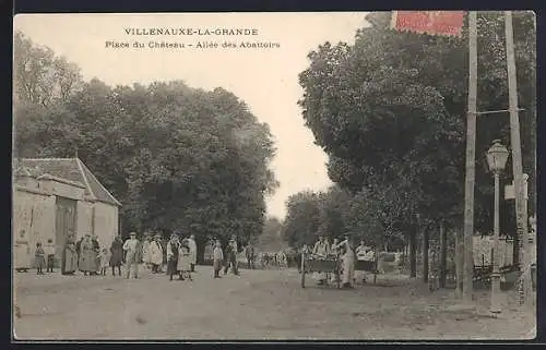 AK Villenauxe-la-Grande, Place du Château, Allée des Abattoirs