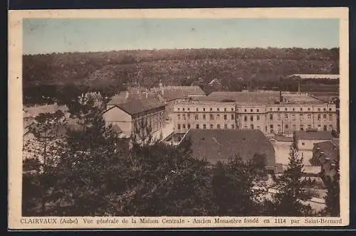AK Clairvaux, Vue générale de la Maison Centrale, ancien monastère fondé en 1114 par Saint-Bernard