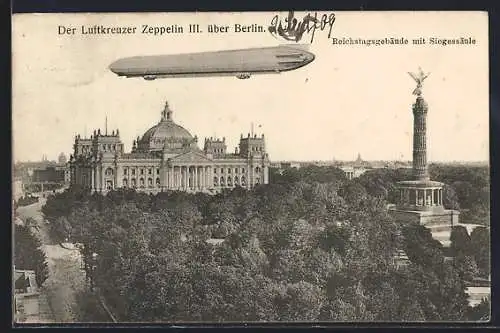 AK Berlin, Zeppelin III. am Reichstagsgebäude mit Siegessäule
