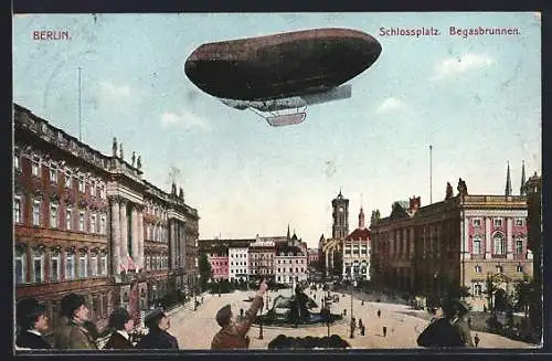 AK Berlin, Zeppelin über Schlossplatz und Begasbrunnen