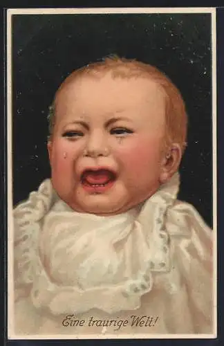 AK Eine trauige Welt, Gesicht eines weinenden Kleinkindes