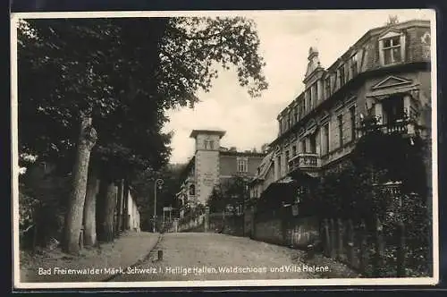 AK Bad Freienwalde /Märk. Schweiz, Heilige Hallen, Waldschloss und Villa Helene