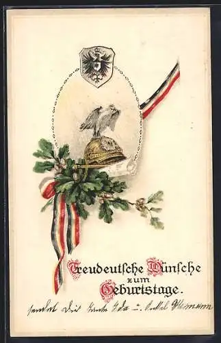 AK Reichswappen, Pickelhaube und Eichenzweig, Treudeutsche Wünsche zum Geburtstage