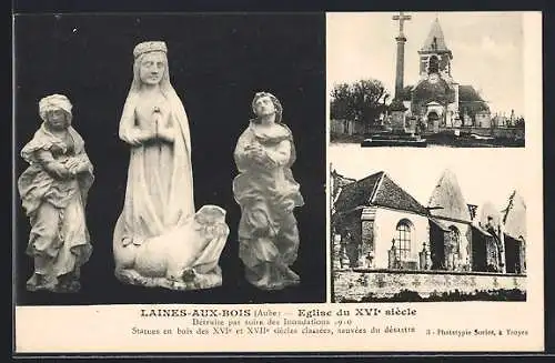 AK Laines-aux-Bois, Église du XVIe siècle et statues en bois sauvées des inondations de 1910