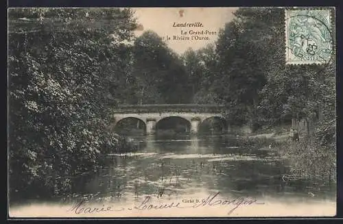 AK Landreville, Le Grand-Pont sur la Rivière l`Ource