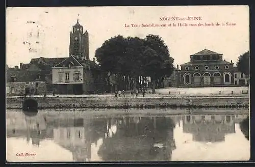 AK Nogent-sur-Seine, La Tour Saint-Laurent et la Halle vues des bords de la Seine